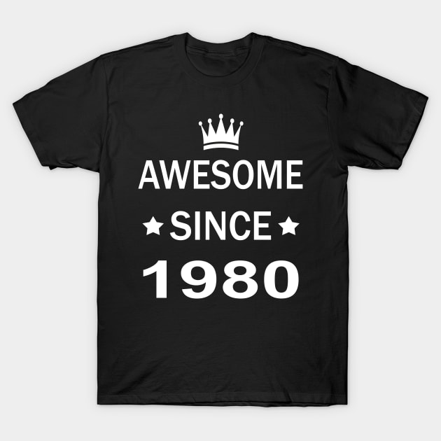 Awesome Since 1980 40th Birthday Gift T-Shirt by melmahameed